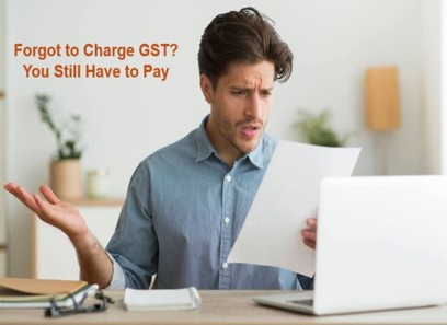 What if I forgot to charge someone GST?